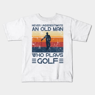 Never Underestimate And Old Man Who Plays Golf Kids T-Shirt